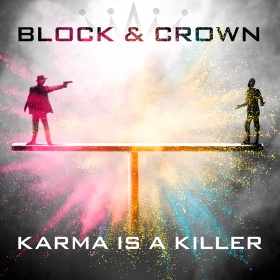 BLOCK & CROWN - KARMA IS A KILLER